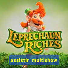 assistir multishow ao vivo gratis